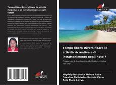 Buchcover von Tempo libero Diversificare le attività ricreative e di intrattenimento negli hotel?