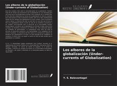 Portada del libro de Los albores de la globalización (Under-currents of Globalization)