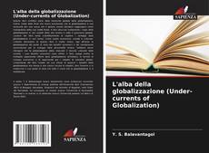 Buchcover von L'alba della globalizzazione (Under-currents of Globalization)