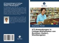 ICT-Anwendungen in College-Bibliotheken von Burdwan (Sadar), Westbengalen的封面