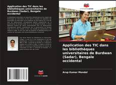 Application des TIC dans les bibliothèques universitaires de Burdwan (Sadar), Bengale occidental kitap kapağı