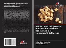 Bookcover of Valutazione dei genotipi di canna da zucchero per la resa e le componenti della resa