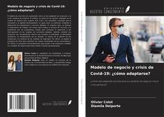 Portada del libro de Modelo de negocio y crisis de Covid-19: ¿cómo adaptarse?