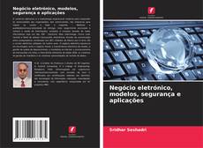 Couverture de Negócio eletrónico, modelos, segurança e aplicações