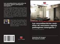 Capa do livro de Les corynébactéries sont-elles de nouveaux agents pathogènes émergents ? 