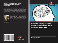 Buchcover von Gestire l'integrazione della conoscenza nelle banche islamiche