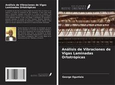 Portada del libro de Análisis de Vibraciones de Vigas Laminadas Ortotrópicas