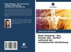 Copertina di Body Mapping - Der Einsatz des „Selbst“ während der musikalischen Darbietung