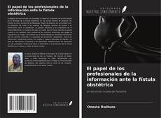 Portada del libro de El papel de los profesionales de la información ante la fístula obstétrica