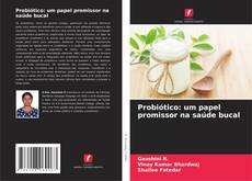 Couverture de Probiótico: um papel promissor na saúde bucal