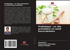 Probiotique : un rôle prometteur en santé bucco-dentaire kitap kapağı