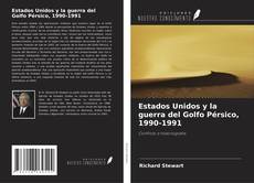 Portada del libro de Estados Unidos y la guerra del Golfo Pérsico, 1990-1991