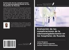 Portada del libro de Evaluación de las complicaciones de la adenoamigdalectomía en los hospitales de Ruanda