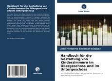 Обложка Handbuch für die Gestaltung von Kinderzimmern im Obergeschoss und im Untergeschoss