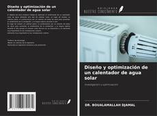 Portada del libro de Diseño y optimización de un calentador de agua solar