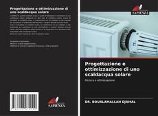 Bookcover of Progettazione e ottimizzazione di uno scaldacqua solare