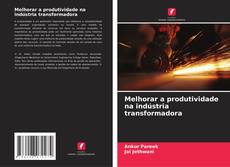 Couverture de Melhorar a produtividade na indústria transformadora