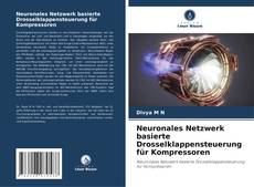 Neuronales Netzwerk basierte Drosselklappensteuerung für Kompressoren的封面