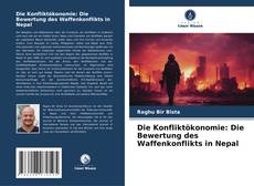 Copertina di Die Konfliktökonomie: Die Bewertung des Waffenkonflikts in Nepal