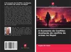 Couverture de A Economia do Conflito: Avaliação do conflito de armas no Nepal