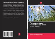 Couverture de Fundamentos e fronteiras da ética