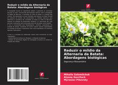 Couverture de Reduzir o míldio da Alternaria da Batata: Abordagens biológicas