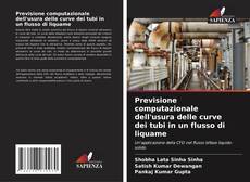 Bookcover of Previsione computazionale dell'usura delle curve dei tubi in un flusso di liquame