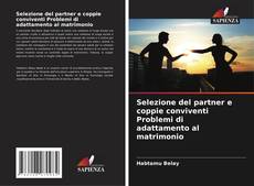 Selezione del partner e coppie conviventi Problemi di adattamento al matrimonio的封面