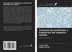 Portada del libro de Consumo de sustancias y trastornos del espectro autista