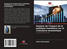 Borítókép a  Analyse de l'impact de la politique monétaire sur la croissance économique - hoz