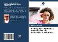 Beitrag der öffentlichen Bibliotheken zur nationalen Entwicklung的封面