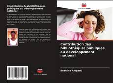 Copertina di Contribution des bibliothèques publiques au développement national