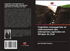 Bookcover of Cognition managériale et redressement des entreprises agricoles en Afrique du Sud