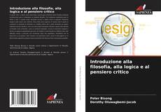 Bookcover of Introduzione alla filosofia, alla logica e al pensiero critico