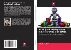 Couverture de Guia para principiantes em eletrónica e robótica