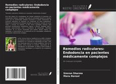 Portada del libro de Remedios radiculares: Endodoncia en pacientes médicamente complejos