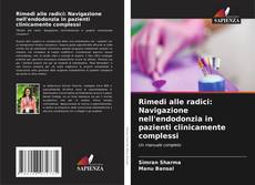 Bookcover of Rimedi alle radici: Navigazione nell'endodonzia in pazienti clinicamente complessi