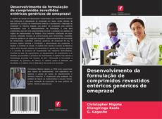 Couverture de Desenvolvimento da formulação de comprimidos revestidos entéricos genéricos de omeprazol