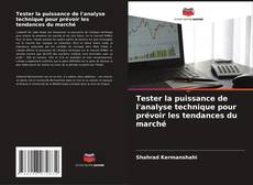 Copertina di Tester la puissance de l'analyse technique pour prévoir les tendances du marché