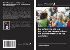 Couverture de La influencia de los factores socioeconómicos en el rendimiento de los alumnos