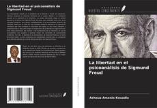 Portada del libro de La libertad en el psicoanálisis de Sigmund Freud