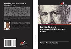 La libertà nella psicoanalisi di Sigmund Freud的封面