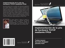 Portada del libro de Implementación de la pila de hardware TCP/IP mediante FPGA