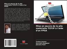 Bookcover of Mise en œuvre de la pile matérielle TCP/IP à l'aide d'un FPGA