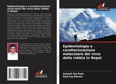 Bookcover of Epidemiologia e caratterizzazione molecolare del virus della rabbia in Nepal