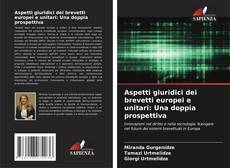 Aspetti giuridici dei brevetti europei e unitari: Una doppia prospettiva的封面