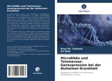 Copertina di MicroRNAs und Telomerase-Genexpression bei der Alzheimer-Krankheit