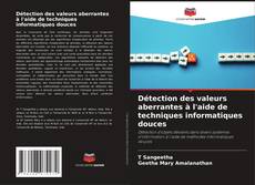 Copertina di Détection des valeurs aberrantes à l'aide de techniques informatiques douces