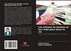 Bookcover of Les artisans du bambou et leur lutte pour tisser la vie