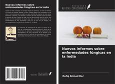 Portada del libro de Nuevos informes sobre enfermedades fúngicas en la India